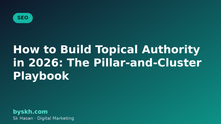 Topical authority pillar-and-cluster architecture for SEO and AI search in 2026
