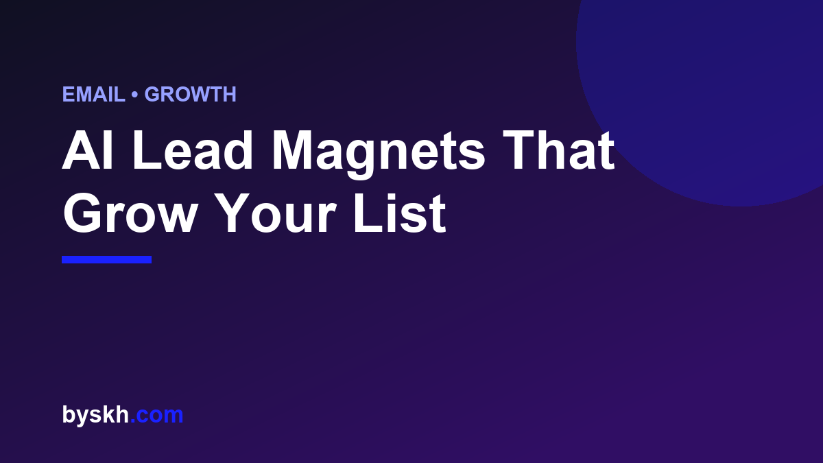 Branded byskh.com graphic on AI lead magnets for growing an email list