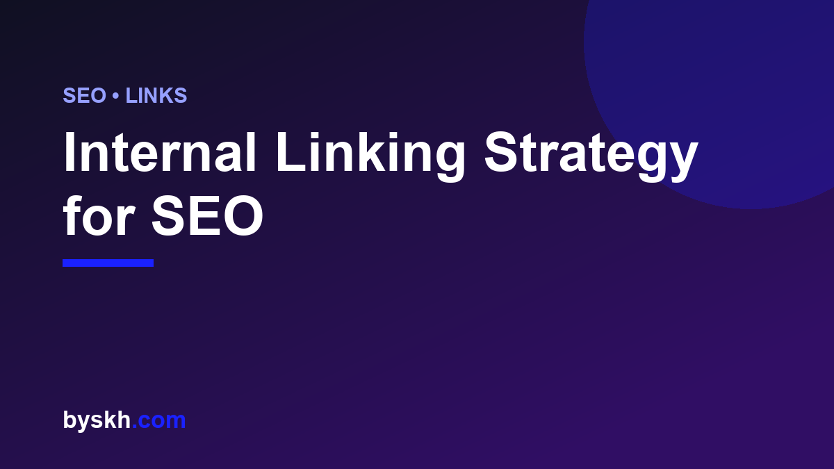 Branded byskh.com graphic on an internal linking strategy for SEO