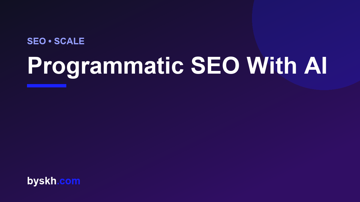 Branded byskh.com graphic on programmatic SEO with AI