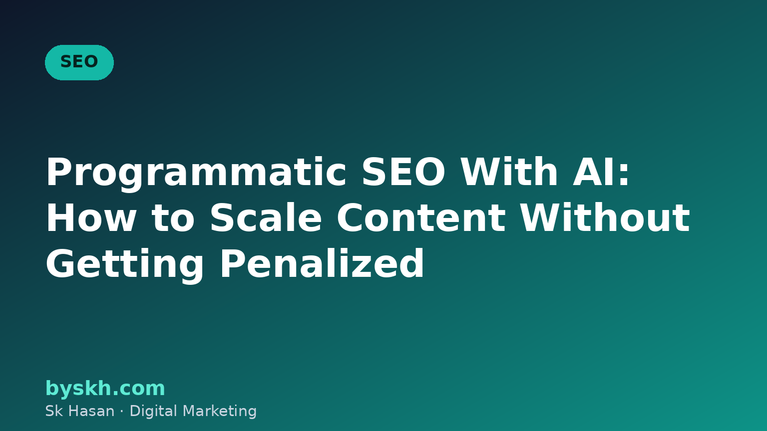 Programmatic SEO With AI: How to Scale Content Without Getting Penalized in 2026