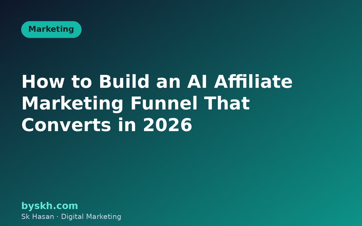 How to Build an AI Affiliate Marketing Funnel That Converts in 2026